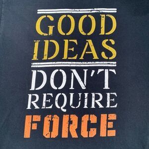 “Good Ideas Don’t Require Force “ Libertarian Graphic T-Shirt Black anarchist